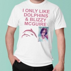I Only Like Dolphins And Blizzy Mcguire T-Shirt