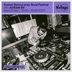 System Revival pres. Rural Festival - AKIRAM EN - 20 Mar 2024