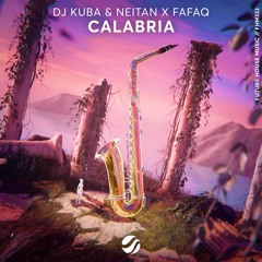 DJ Kuba & Neitan x Fafaq - Calabria