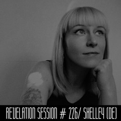 Revelation Session # 226/ Shelley (DE)