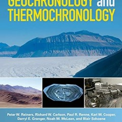 [Free] EPUB √ Geochronology and Thermochronology (Wiley Works) by  Peter W. Reiners,R