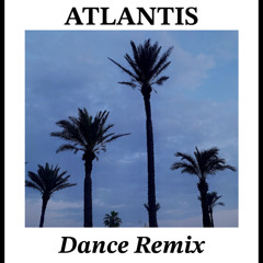 Atlantis (Dance Remix)