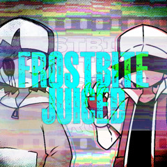 Frostbite Juiced