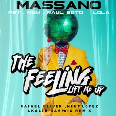 Massano ft. MdW, Raul Soto - The Feeling Vs Lift Me (Rafael Oliver, Neuf Lopez & Kaleb Sampaio PVT)