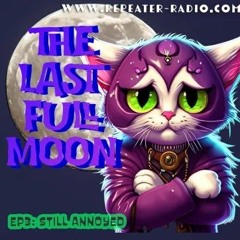Nicola Morton presents The Last Full Moon | #3 Still Annoyed 11242023