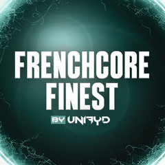 Frenchcore Finest by UNIFYD