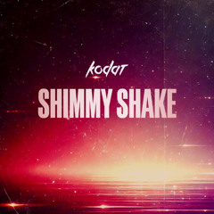 Shimmy Shake (Kodat Remix)