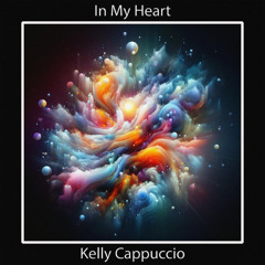 Kelly Cappuccio - In My Heart