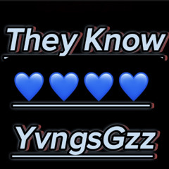 They Know - YvngsGzz