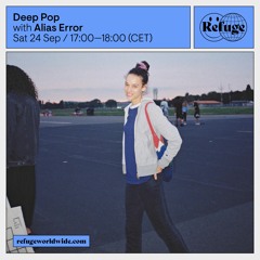 Deep Pop Episode 3 @ Refuge Worldwide ~ 24.09.22