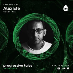 124 Guest Mix I Progressive Tales with Alex Efe