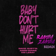 David Guetta, Anne-Marie, Coi Leray - Baby Don’t Hurt Me ( Ramba Zamba Remix)EXTENDED FREE DOWNLOAD