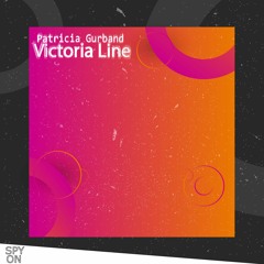 PREMIERE: Patricia Gurband - Victoria Line [Spy On Records]