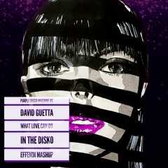 SNIPPET - PDM vs David Guetta: What Love Can Do In The Disko (Effendi mashup)