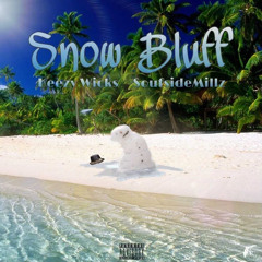 Snow bluff- Keezy wicks x soufsidemillz