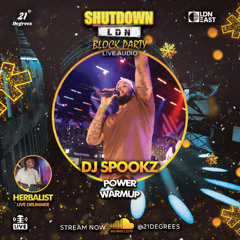 Shutdown LDN Block Party • Power Warmup Live Audio & Drums • DJ Spookz & Herbalist