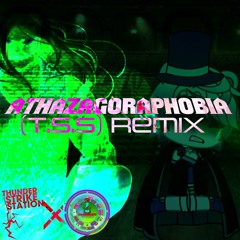 Athazagoraphobia T.S.S(Thunder Strike Station) Remix