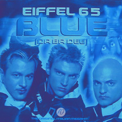Eiffel 65 - Blue (Da Ba Dee) [Alexis Devoux Remix] [BOOTLEG]