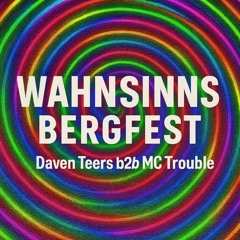 Daven Teers b2b MC Trouble - Wahnsinns Bergfest Oktober 25