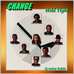 Change - Hold Tight (Dj Amine ReEdit)