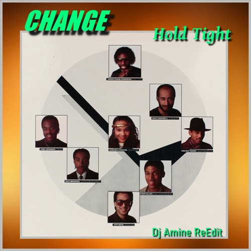 Change - Hold Tight (Dj Amine ReEdit)