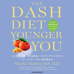 ✔️ Read The DASH Diet Younger You: Shed 20 Years - and Pounds - in Just 10 Weeks by  Marla Helle