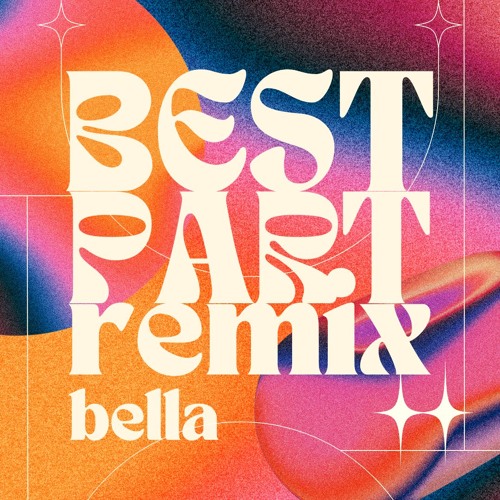 Best Part (Remix) - Bella x Santa Monica