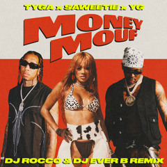 Tyga feat. Saweetie & YG - Money Mouf (DJ ROCCO & DJ EVER B Remix)