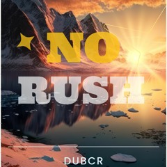 D.U.B presents: No Rush