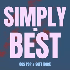 Simply The Best | 80s Pop & Soft Rock (Bryan Adams, Phil Collins, Madonna & MORE!)
