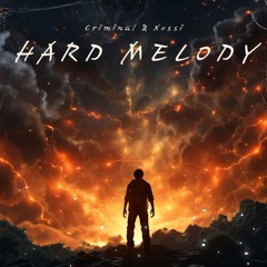 Criminal & Xossi - Hard Melody (Demo)