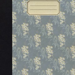 [PDF READ ONLINE] Floral Notebook Vintage & Antique inspired 6x9, soft matte cover, 150 cream
