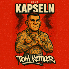 Tom Kettler - Kapseln (GZUZ Schranz Edit)