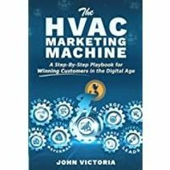[Download PDF] The HVAC Marketing Machine: A Step-By-Step Playbook for Winning Customers in the Digi