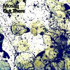 Moszq - Out There
