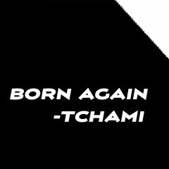 Tchami - Born Again
