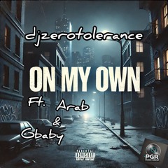 On my Own Djzerotolerance ft.Arab & Gbaby