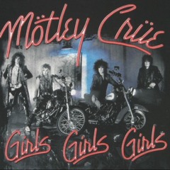 Mötley Crüe - Girls Girls Girls (Instrumental Cover)