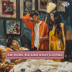 Flaimingo - Em đừng đá anh khỏi giường -Hero Track 42