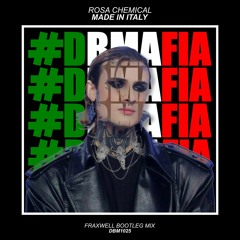 Rosa Chemical - Made In Italy (Fraxwell Dj Bootleg Mix) [BUY=FREE DOWNLOAD]