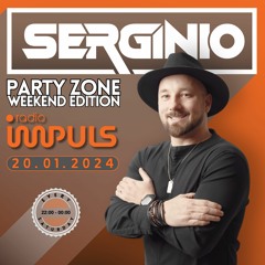 DJ SERGINIO @ RADIO IMPULS (20.01.2024) PARTY ZONE WEEKEND EDITION