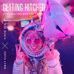 Getting Hitched (The Bachelorette Song) [ay-Mill Remix]