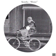 Knucks - "House" - Remix / Danny James & paulwegenerr
