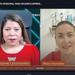 SUPERACION Y CRECIMIENTO PERSONAL PARA MUJERES EMPRENDEDORAS CON TERESA ADAME Y ATZIRY GONZALEZ
