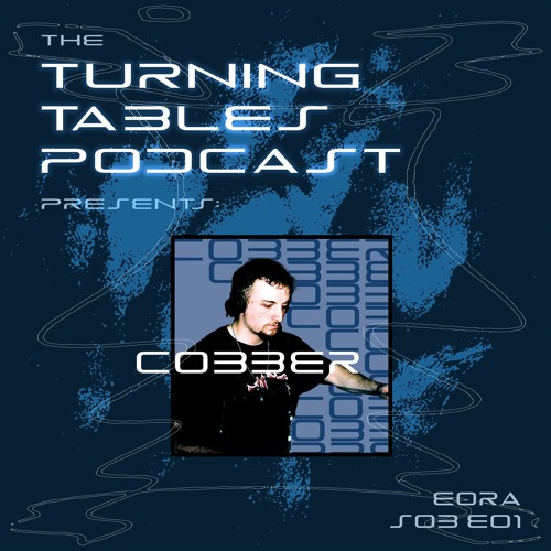 Turning Tables presents Cobber- S03, E01