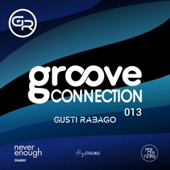 Gusti Rabago - #Groove Connection 013