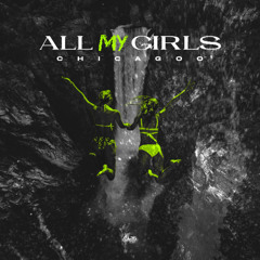 Chicagoo - All My Girls