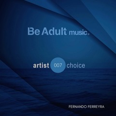 Artist Choice 007 - Fernando Ferreyra (continuous mix)