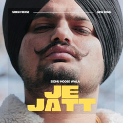 Je Jatt - Sidhu Moose Wala New Song | New Punjabi Songs