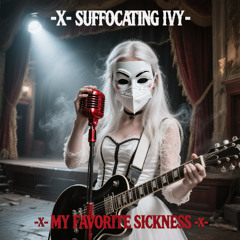 -X- SUFFOCATING IVY -X- Monster in the Making –X-